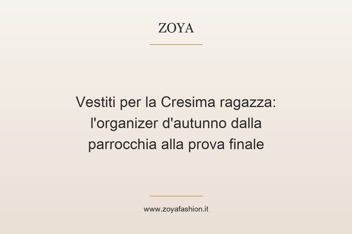 Vestiti per la Cresima ragazza: l'organizer d'autunno dalla parrocchia alla prova finale